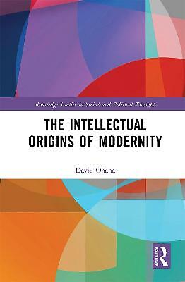 The Intellectual Origins of Modernity by David Ohana (Paperback, 2021)