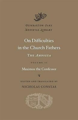 On Difficulties in the Church Fathers: The Ambigua: Volume II by Maximos the...