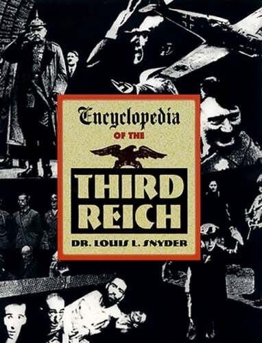 Encyclopedia of the Third Reich by Louis L Snyder: Used