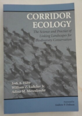 Corridor Ecology Science Practice of Linking Landscapes Biodiversity Conservatio