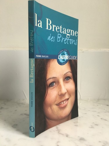 Brittany of the Bretons Pierre Duclos the other Guide Liana Levi Threshold 2003