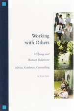 Working with Others: Helping and Human Relations By Bryce Taylor