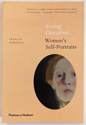 Seeing Ourselves: Women's Self-Portraits by Borzello, Frances