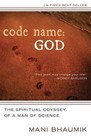 Code Name: God: The Spiritual Odyssey of a Man of Science by Mani Bhaumik (Paperback, 2008)