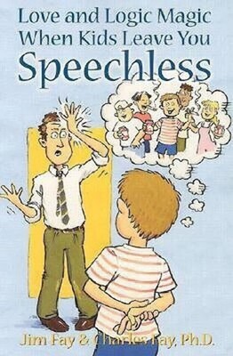 Love and Logic Magic: When Kids Leave You Speechless - Fay, Jim|Fay, Charles...