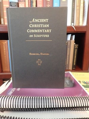 Ezekiel, Daniel  -- Ancient Christian Commentary on Scripture Vol. 13