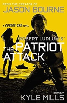 Robert Ludlum's TM the Patriot Attack Paperback Kyle Mills