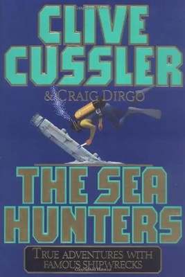 The Sea Hunters: True Life Adventures with Famous Shipwrecks: True Adventures wi