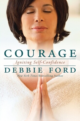 Debbie Ford Courage (Paperback)