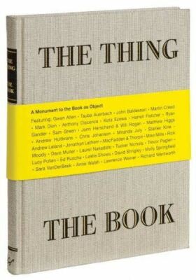 The Thing The Book: A Monument to the Book as Object [Hardcover] Herschend, Jonn