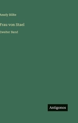 Frau von Stael: Zweiter Band by Amely B?lte (German) Hardcover Book