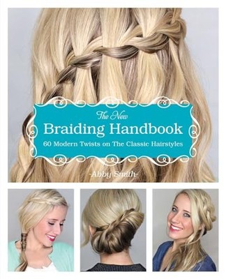 The New Braiding Handbook: 60 Modern Tw..., Smith, Abby