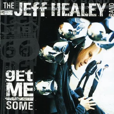 Jeff Healey Get Me Some (CD) (US IMPORT)