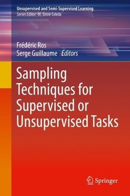 Sampling Techniques for Supervised or Unsupervised Tasks - 9783030293482