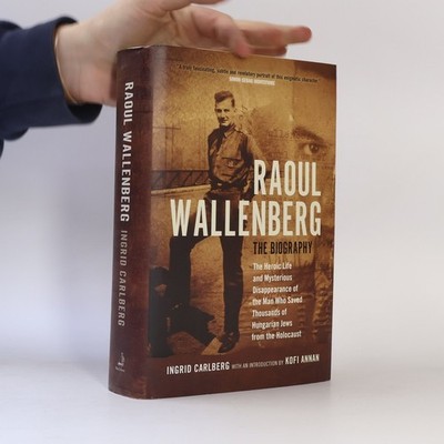 Raoul Wallenberg  |  Kofi Annan