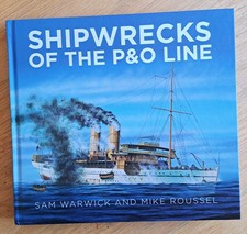 SHIPWRECKS OF THE P&O LINE # By San Warwick and Mike Roussel