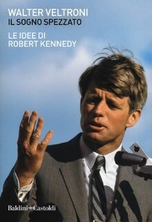 Il sogno spezzato. Le idee di Robert Kennedy von Veltron... | Buch | Zustand gut