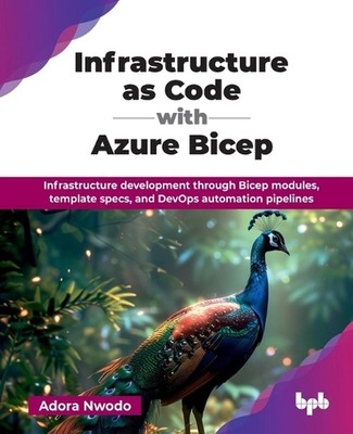 Infrastruktur als Code mit Azure Bicep: Infrastrukturentwicklung durch Bice