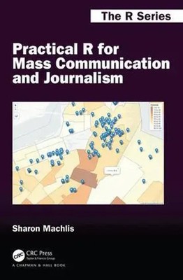 Practical R for Mass Communication and Journalism | Sharon Machlis | Englisch