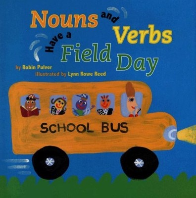 Nouns and Verbs Have a Field Day Picture Book Robin Pulver