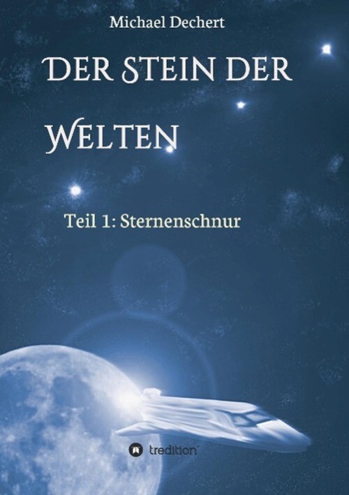 Thumbnail - Michael Dechert | Der Stein Der Welten | Taschenbuch | Deutsch (2015)