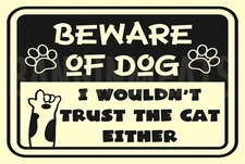 Beware Of The Dog Don't Trust Cat Either Funny 8" x 12" Aluminum Metal Sign