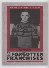2006-07 ITG Between the Pipes Forgotten Franchises Roy Worters #09 HOF 2d8