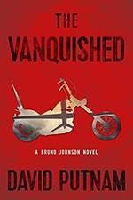 The Vanquished : A Bruno Johnson Novel Hardcover David Putnam