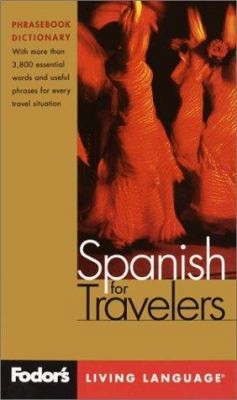 Fodor's Spanish for Travelers, 2nd edition (Phrase Book): More than 3,800...