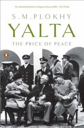 Yalta: The Price of Peace - paperback, 0143118927, S M Plokhy
