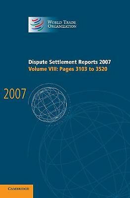 Dispute Settlement Reports 2007: Volume 8, Pages 3103-3520 Hardback