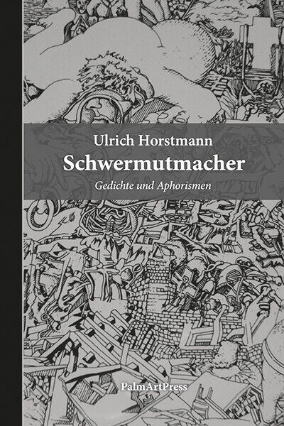 Thumbnail - Ulrich Horstmann / Schwermutmacher