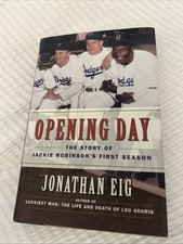 Opening Day Story of Jackie Robinson First Season J. Eig 1st Edition First Print
