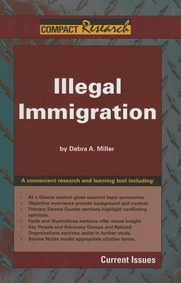Illegal Immigration (Compact Research: Current Issues), Miller, Debra A, Good Bo