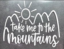Take me to the mountains vinyl decals for cars