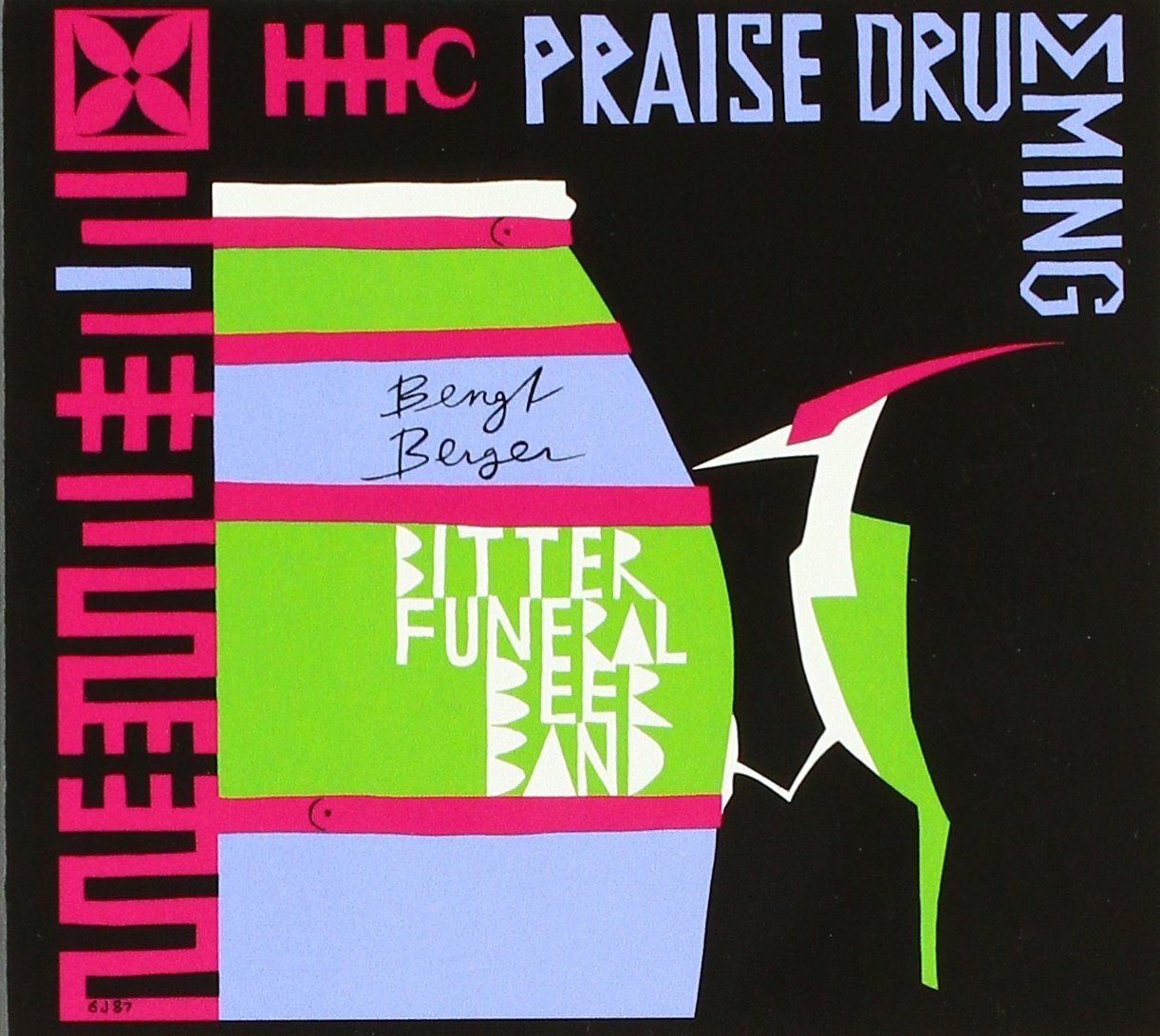 Bengt Berger Bitter Funeral Beer Band Praise Drumming (CD)