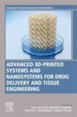 Advanced 3D-Printed Systems and Nanosystems for Drug Delivery and Tissue Engine 