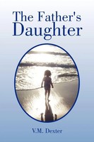 V. M. Dexter | The Father's Daughter | Taschenbuch | Englisch (2010) | Xlibris