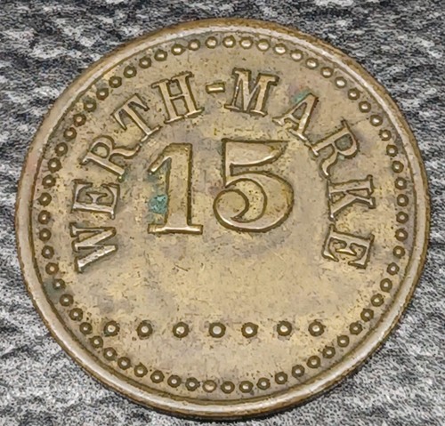 GERMAN , Werth Marke " 15 " 3/4" Trade Token