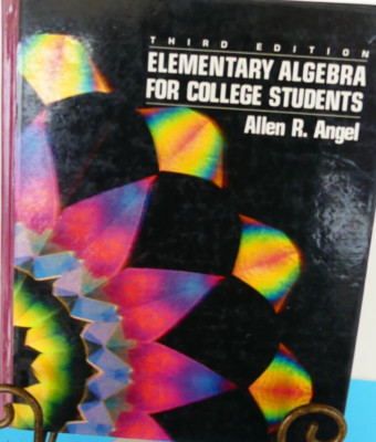 ''Elementary Algebra for College Students'' by Allen R. Angel - 3rd Ed. Hardcover