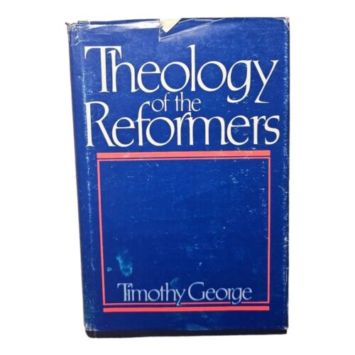 Theology of the Reformers,Timothy George - Imagen 1 de 5