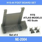 H15-44 H16-44 FOOT BOARDS  (Set of 4)   RESIN REPLACEMENTS    FOR ATLAS HO Scale