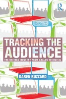 Tracking The Audience The Ratings Industry From Analog To Digital Karen Buzzard