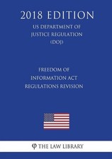 Freedom of Information Act Regulations - Revision (US Department of Justice Regu