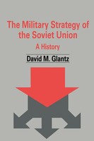The Military Strategy Of The Soviet Union A History David M. Glantz Taschenbuch