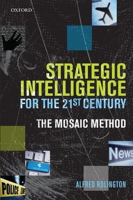 Strategic Intelligence for the 21st Century: The Mosaic Method - VERY GOOD