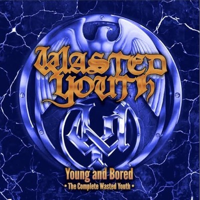 WASTED YOUTH - YOUNG AND BORED - THE COMPLETE  2CD - DCD - F72z