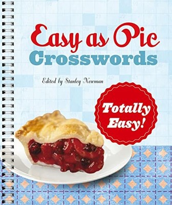 Easy as Pie Crosswords: Totally Easy! by Stanley Newman 9781454948216 NEW