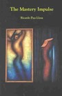 The Mastery Impulse by Ricardo Pau-Llosa (Paperback / softback, 2003)