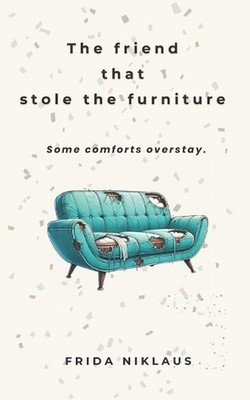 The friend that stole the furniture by Frida Niklaus Paperback Book